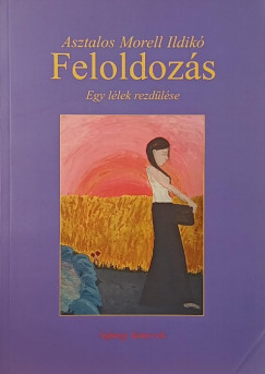 Asztalos Morell Ildik - Feloldozs