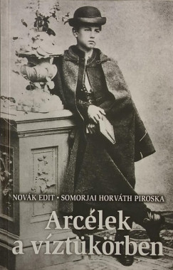 Nov�k Edit - Somorjai Horv�th Piroska - Arc�lek a v�zt�k�rben
