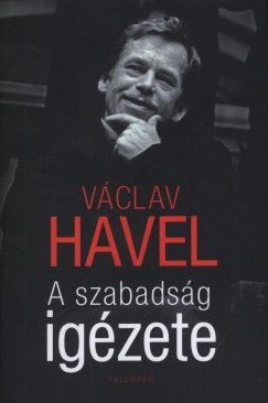 Vclav Havel - A szabadsg igzete
