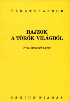 Tak�cs S�ndor - Rajzok a t�r�k vil�gb�l IV. k�tet