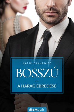 Katie Francoise - Bossz - A harag bredse