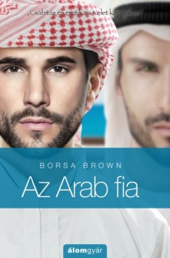 Borsa Brown - Az Arab fia (Arab 5.) - Csbts s erotika a Kelet kapujban