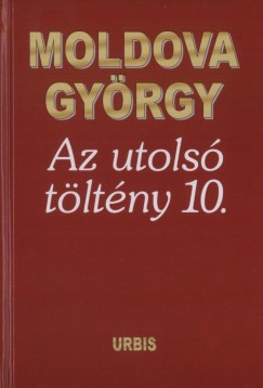 Moldova Gyrgy - Az utols tltny 10.