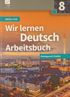 Angeli Éva - Wir lernen Deutsch Arbeitsbuch 8.