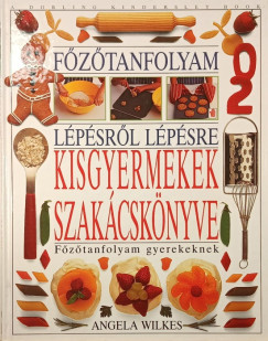 Angela Wilkes - Kisgyermekek szak�csk�nyve