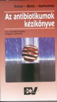 Robert F. Betts - Bora Gumustop - Richard E. Reese - Az antibiotikumok kézikönyve
