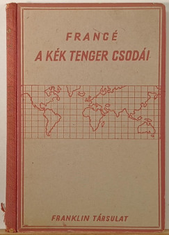 Raoul Franc - Annie Harrar-Franc - A kk tenger csodi