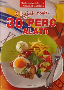 Hargitai György - A legjobb menük 30 perc alatt