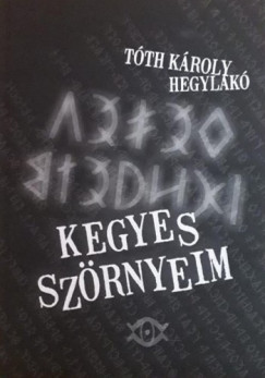 Tth Kroly Hegylak - Kegyes szrnyeim