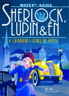 Irene Adler - Sherlock, Lupin s n 15. - A cilinderes frfi rejtlye