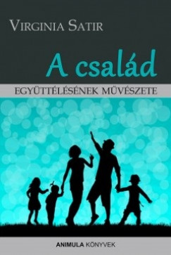 Virginia Satir - A csald egyttlsnek mvszete