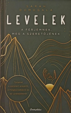 Sarah Domogala - Levelek a frjemnek, meg a szeretjnek