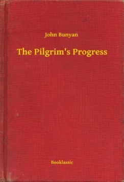 John Bunyan - The Pilgrims Progress