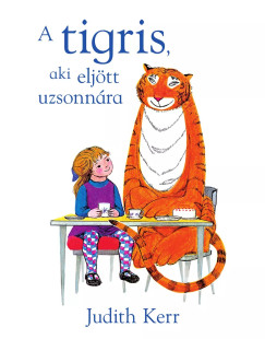 Judith Kerr - A tigris, aki elj�tt uzsonn�ra