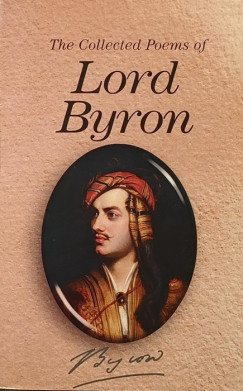 George Gordon Lord Byron - The Collected Poems of Lord Byron