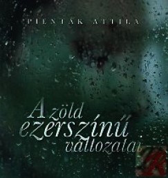Pient�k Attila - A z�ld ezersz�n� v�ltozatai