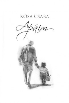 Kósa Csaba - Apáim