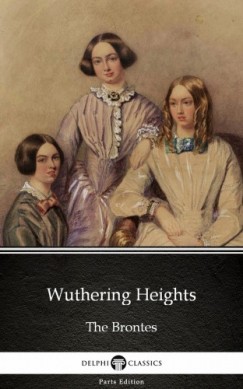 Emily Bront - Wuthering Heights by Emily Bronte (Illustrated)