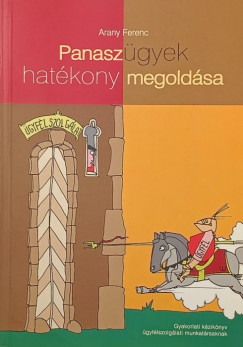 Arany Ferenc - Panaszügyek hatékony megoldása