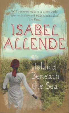 Isabel Allende - Island Beneath the Sea