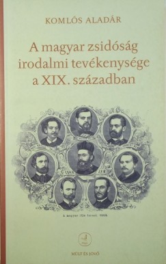 A magyar zsidsg irodalmi tevkenyge a XIX. szzadban