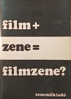 Kenedi Jnos   (Szerk.) - Film+zene=filmzene?