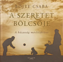 Bjte Csaba - A szeretet blcsje