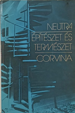 Richard Neutra - �p�t�szet �s term�szet