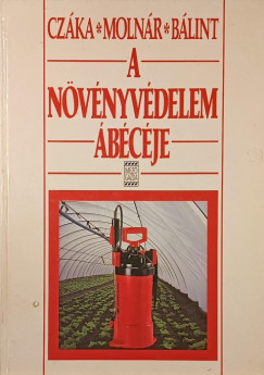 B�lint J�nos - Cz�ka Sarolta - Moln�r M�ria - A n�v�nyv�delem �b�c�je