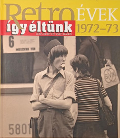 Sz�ky J�nos - Retro�vek 1972-73 - �gy �lt�nk
