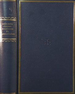 Prosper Mrime - Prosper Mrime sszes regnyei s elbeszlsei