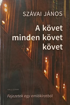 Szávai János - A követ minden követ követ