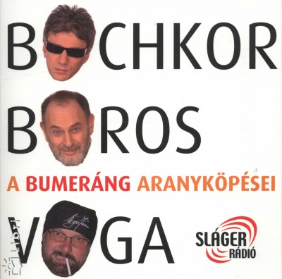 Bochkor Gábor - Boros Lajos - Voga János - A Bumeráng aranyköpései