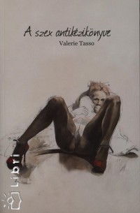 Valrie Tasso - A szex antikziknyve