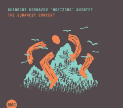 Horizons Quintet - Gueorgui Kornazov - The Budapest Concert CD