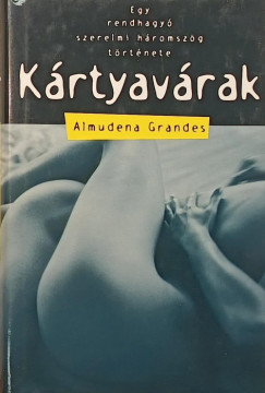 Almudena Grandes - Kártyavárak