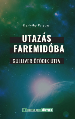 Karinthy Frigyes - Utazs Faremidba