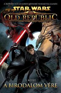 Alexander Freed - Star Wars: The Old Republic 1. ktet
