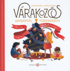 Kertsz Erzsi - Lovsz Andrea - Vrakozs - Adventtl vzkeresztig