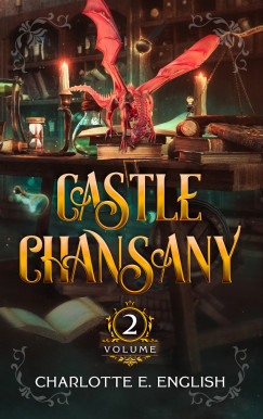 Charlotte E. English - Castle Chansany Volume 2