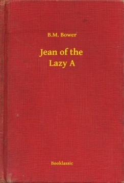 B.M. Bower - Jean of the Lazy A