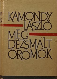 Kamondy L�szl� - Megd�zsm�lt �r�m�k