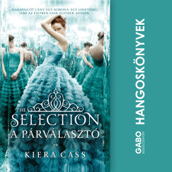 Kiera Cass - The Selection - A Párválasztó