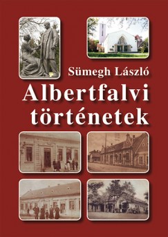 S�megh L�szl� - Albertfalvi t�rt�netek