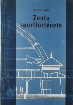 Tborosi Lszl - Zenta sporttrtnete