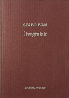 Szab� Iv�n - �vegfalak (dedik�lt)