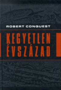 Robert Conquest - Kegyetlen �vsz�zad