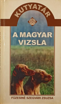 Fzesin Szegvri Zsuzsa - A magyar vizsla
