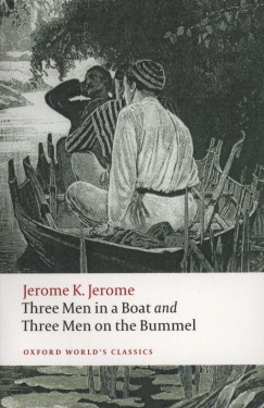 Jerome Klapka Jerome - Three Men in a Boat and