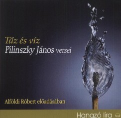 Pilinszky Jnos - Alfldi Rbert - Tz s vz - Pilinszky Jnos versei - Hangosknyv